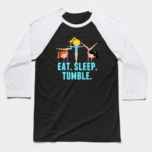 Gymnastics Girl Eat Sleep Tumble Baseball T-Shirt